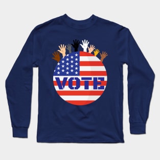 Vote/Presidential election/Vote2020 Long Sleeve T-Shirt